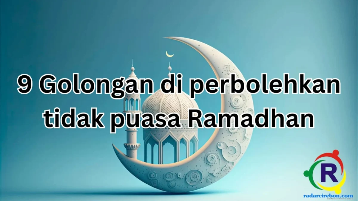 9 golongan di perbolehkan tidak puasa ramadhan