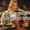 7 lagu nirvana yang cocok untuk belajar gitar