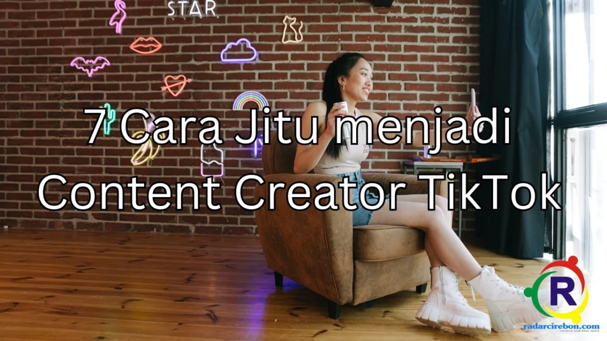 Cara jitu menjadi content Creator TikTok