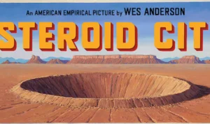 Film Baru Wes Anderson, Asteroid City